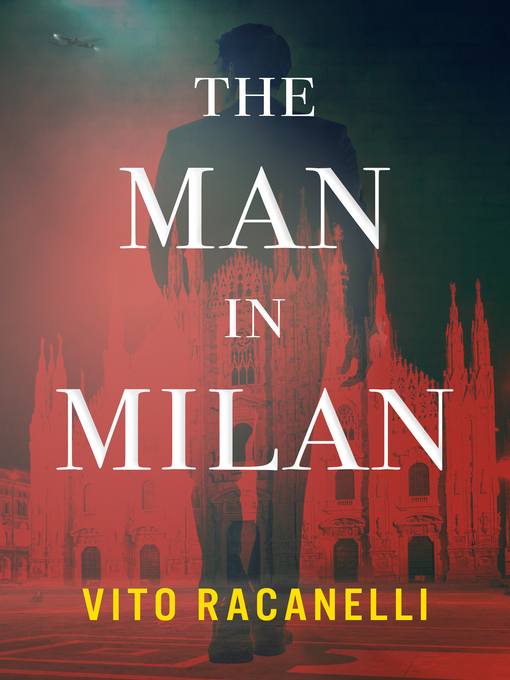 Title details for The Man In Milan by Vito Racanelli - Available